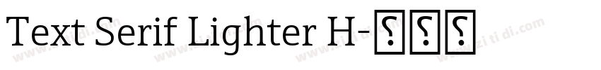 Text Serif Lighter H字体转换 Text Serif Lighter H字体转换